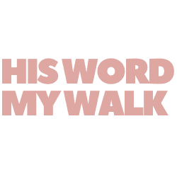 His Word My Walk